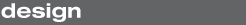Design